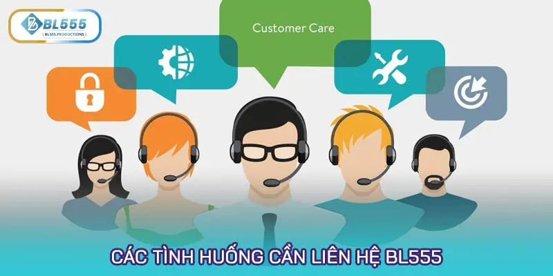 Tình huống cần liên hệ BL555