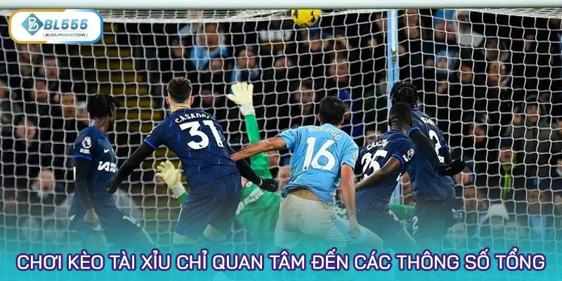 Chơi kèo tài xỉu chỉ cần quan tâm đến các thông số tổng