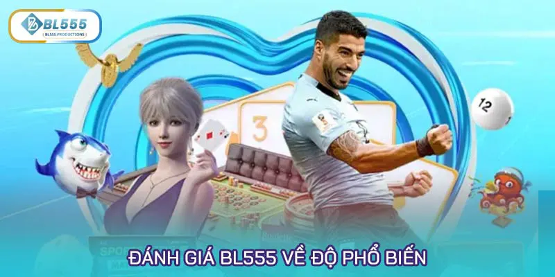 Đánh giá BL555 độ phổ biến