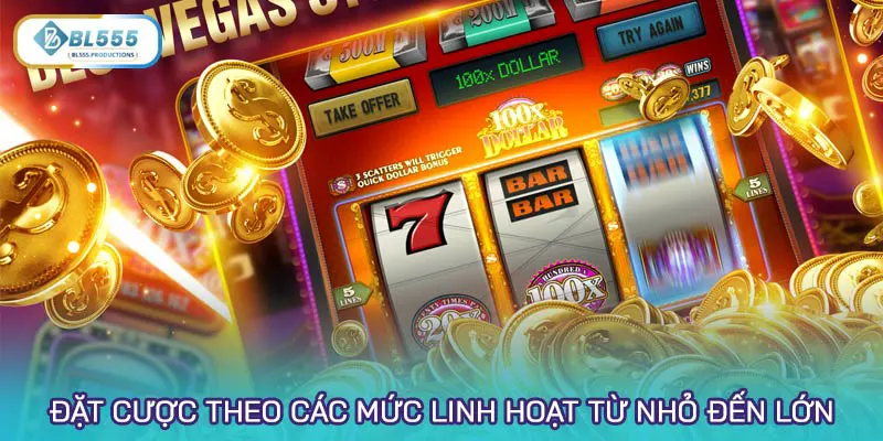 Thoải mái đặt cược theo các mức linh hoạt từ nhỏ đến lớn